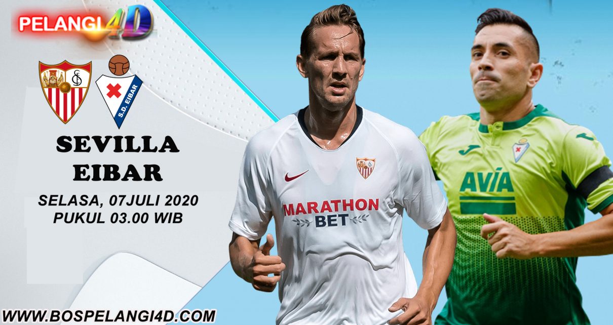 Prediksi Sevilla Vs Eibar 07 Juli 2020