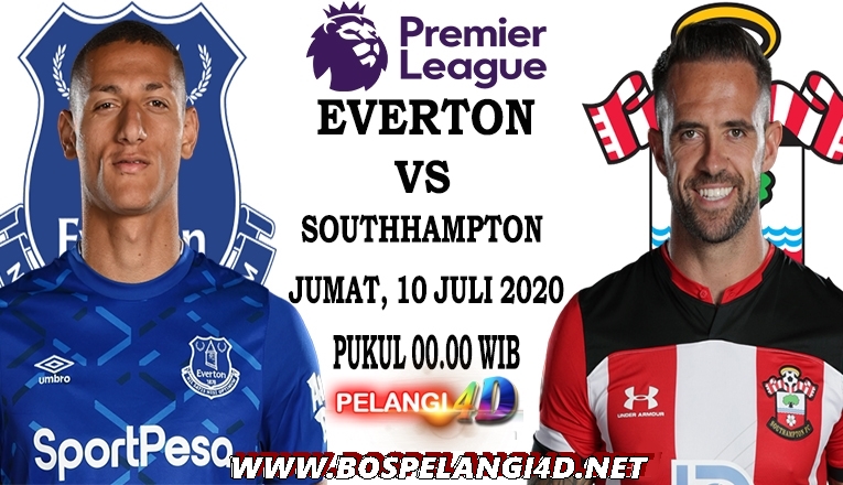 Prediksi Everton Vs Southampton 10 Juli 2020