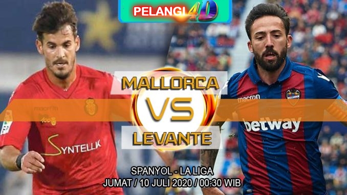 Prediksi Mallorca Vs Levante 10 Juli 2020