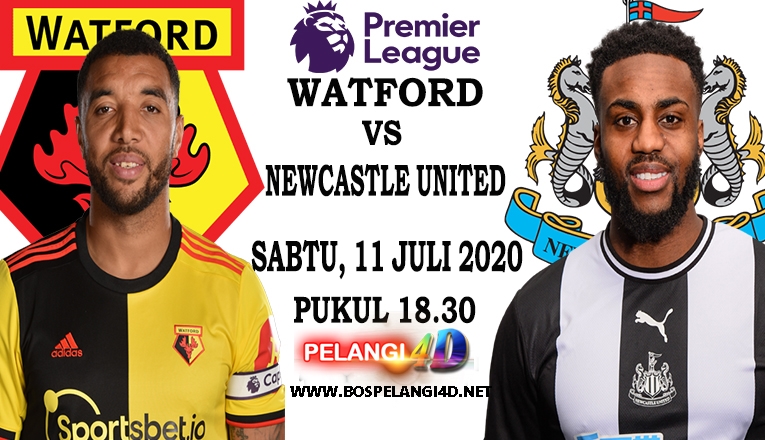Prediksi Watford Vs Newcastle United 11 Juli 2020