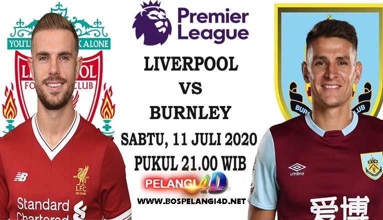 Prediksi Liverpool Vs Burnley 11 Juli 2020