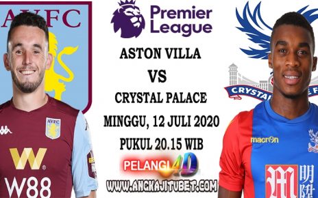 Prediksi Aston Villa Vs Crystal Palace 12 Juli 2020