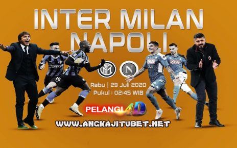 Prediksi Inter Milan Vs Napoli 29 Juli 2020