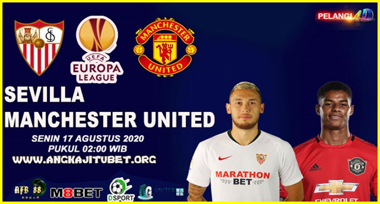 Prediksi Sevilla Vs Manchester United 17 Agustus 2020