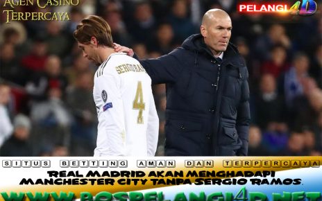 Real Madrid akan menghadapi Manchester City tanpa Sergio Ramos.