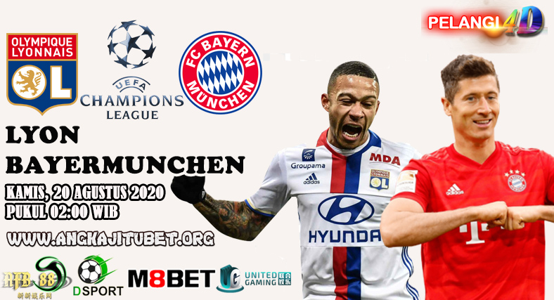 Prediksi Lyon Vs Bayern Munchen 20 Agustus 2020