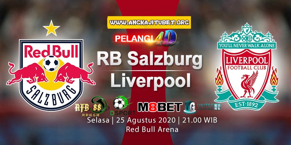 Prediksi Salzburg vs Liverpool 25 Agustus 2020