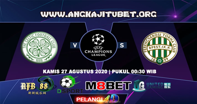 Prediksi Celtic vs Ferencvaros 27 Agustus 2020