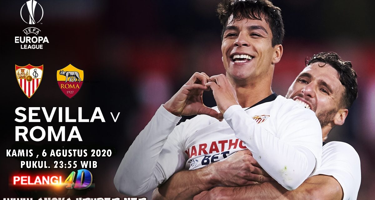 Prediksi Sevilla vs AS Roma 06 Agustus 2020