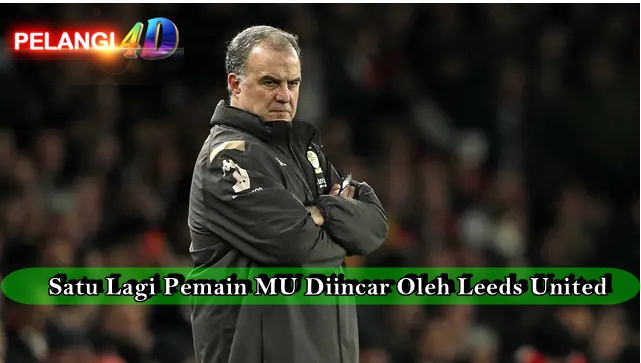 Leeds United incar Pemain Mu Satu Lagi