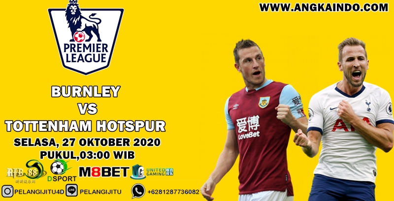 Prediksi Burnley vs Tottenham 27 Oktober 2020