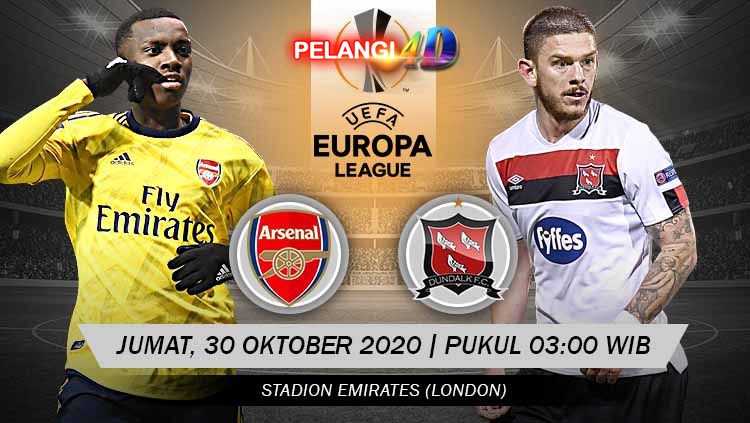 Prediksi Bola Arsenal vs Dundalk 30 Oktober 2020
