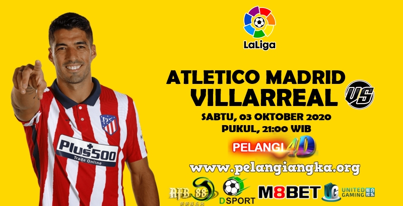 Prediksi LaLiga Spanyol Atletico Madrid vs Villarreal 3 Oktober 2020