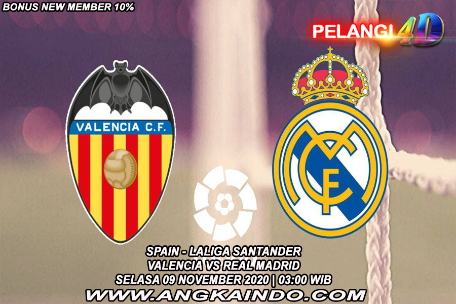 Prediksi Valencia vs Real Madrid 9 November 2020