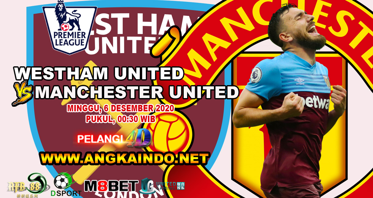 Prediksi West Ham vs Manchester United 6 Desember 2020