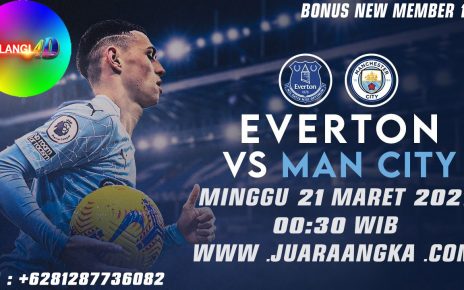 Prediksi Everton vs Manchester City 21 Maret 2021