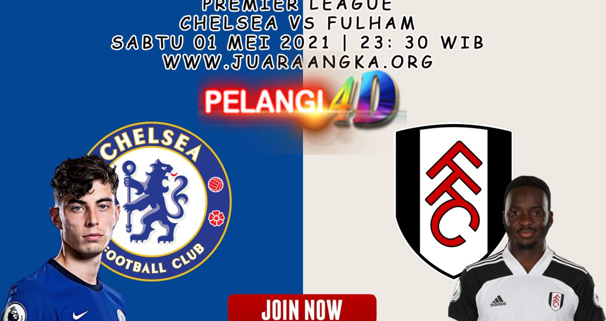 Prediksi Chelsea vs Fulham 1 Mei 2021