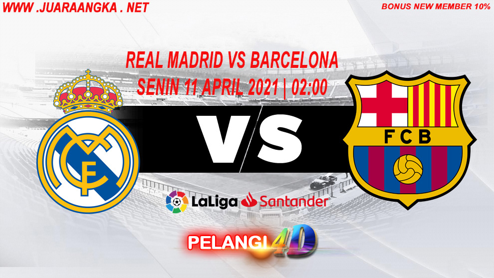 Prediksi Real Madrid vs Barcelona 11 April 2021