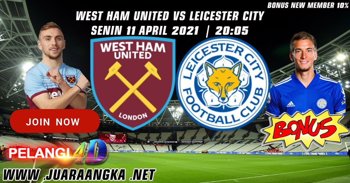 Prediksi West Ham United vs Leicester City 11 April 2021