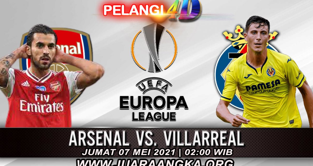 Prediksi Arsenal vs Villarreal 7 Mei 2021