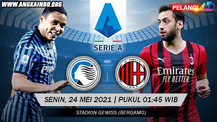 Prediksi Atalanta vs AC Milan 24 Mei 2021