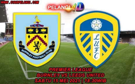 Prediksi Burnley vs Leeds United Liga Inggris 15 Mei 2021