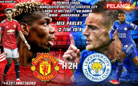 Prediksi Manchester United vs Leicester City 12 Mei 2021
