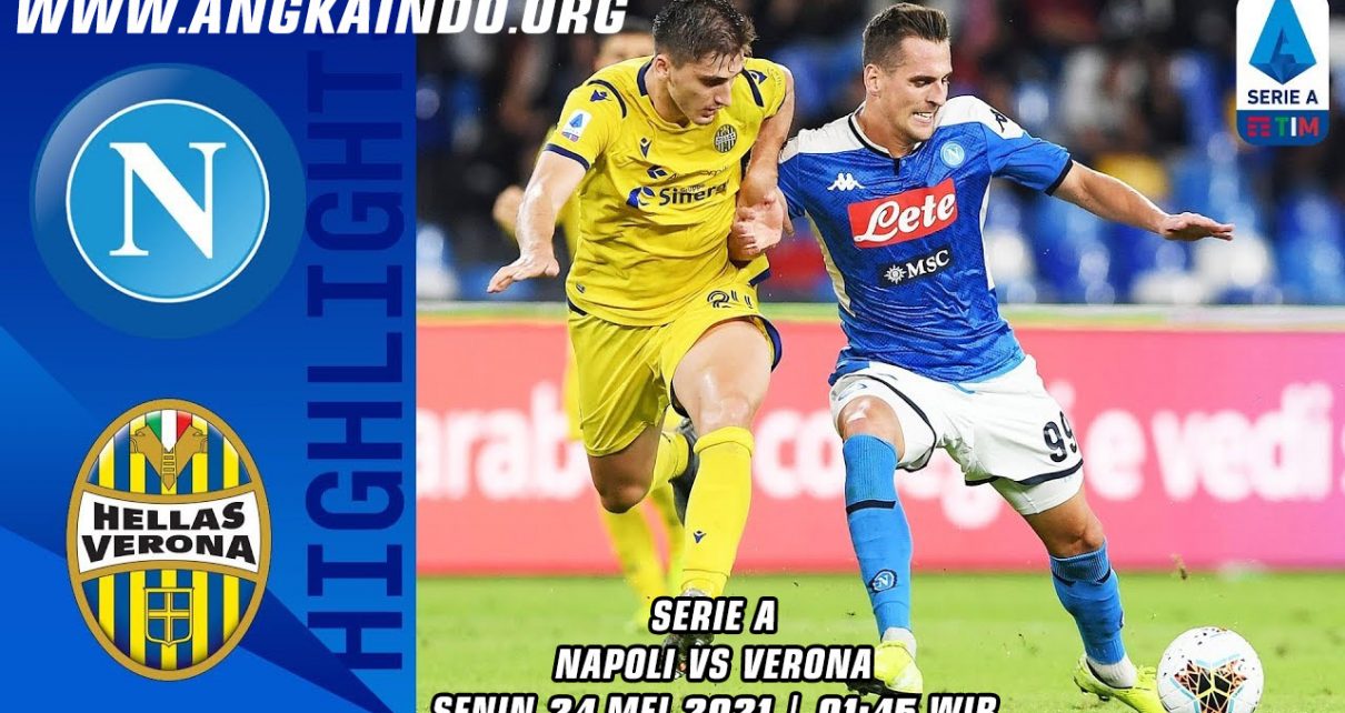 Prediksi Skor Napoli vs Hellas Verona Serie A Italia 24 Mei 2021
