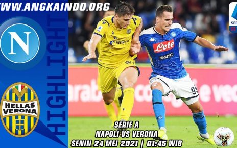 Prediksi Skor Napoli vs Hellas Verona Serie A Italia 24 Mei 2021
