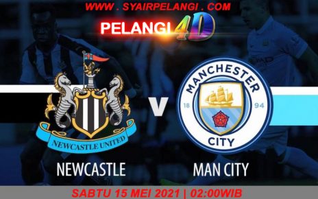 Prediksi Newcastle vs Manchester City 15 Mei 2021
