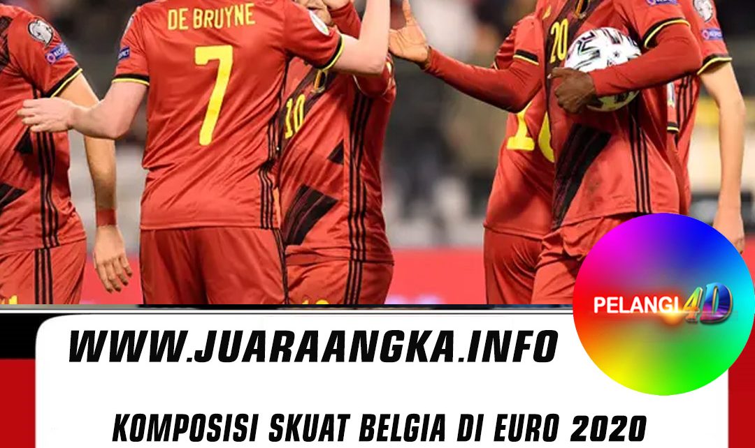 Komposisi Skuat Belgia di Euro 2020