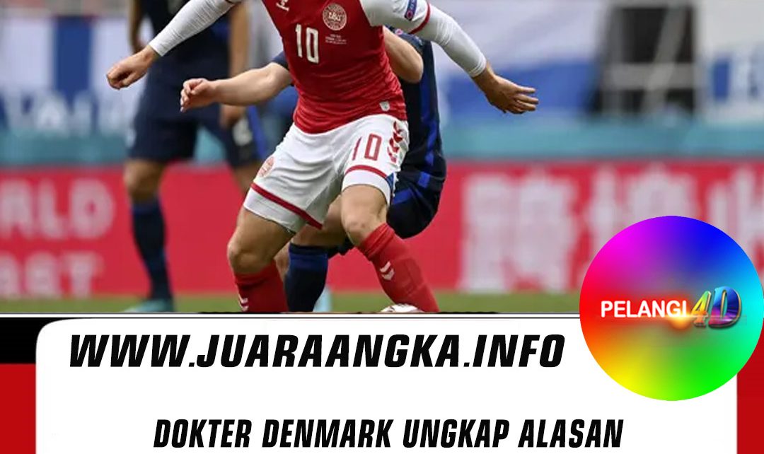 Dokter Denmark Ungkap Alasan Christian Eriksen Pingsan di Euro 2020 / 2021