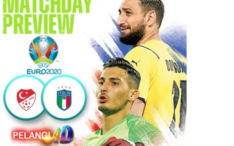 Prediksi Pertandingan : Pembuka Euro 2020 Turki Vs Italia