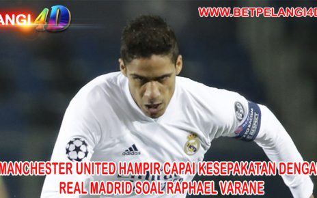 Manchester United Hampir Capai Kesepakatan dengan Real Madrid Soal Raphael Varane