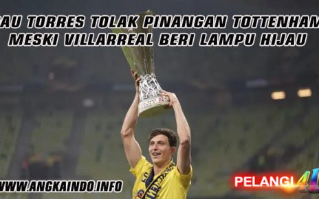 Pau Torres Tolak Pinangan Tottenham meski Villarreal Beri Lampu Hijau