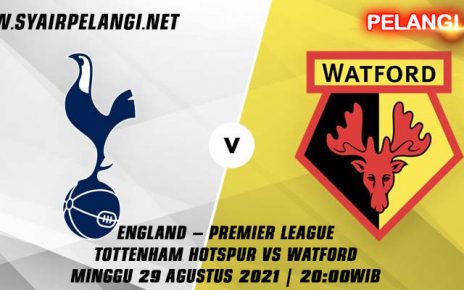 Prediksi Liga Inggris Tottenham Hotspur vs Watford