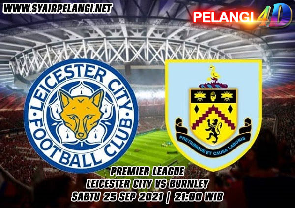 Prediksi Leicester vs Burnley 25 September 2021