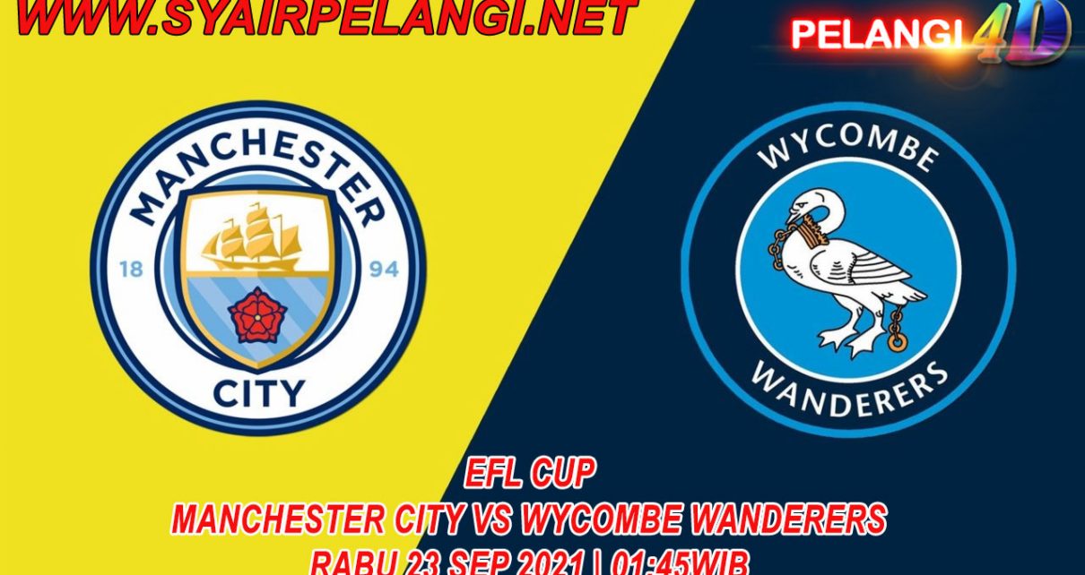 Prediksi Manchester City vs Wycombe Wanderers 22 September 2021