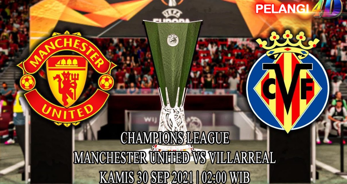 Prediksi Manchester United vs Villarreal 30 September 2021