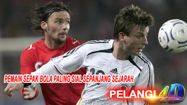 Pemain Sepak Bola Paling Sial Sepanjang Sejarah