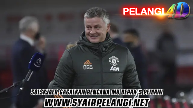 Solskjaer Gagalkan Rencana MU Depak 5 Pemain