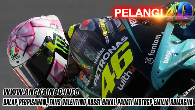 Balap Perpisahan, Fans Valentino Rossi Bakal Padati MotoGP Emilia Romagna