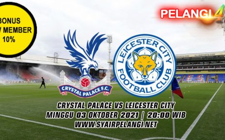 Prediksi Crystal Palace Vs Leicester City 03 Oktober 2021