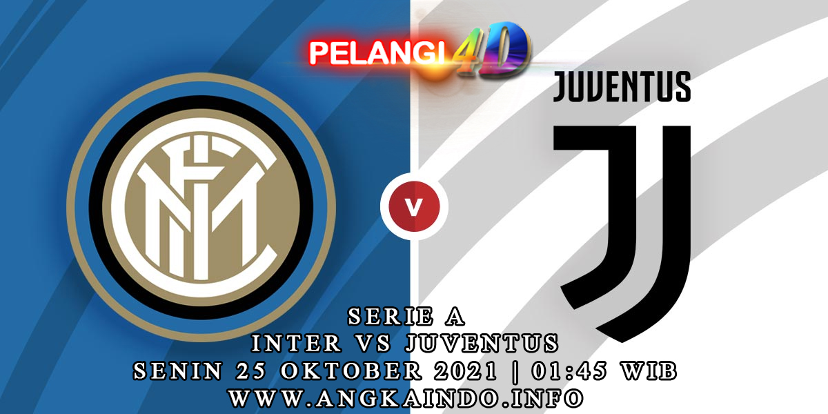 Prediksi Inter Milan vs Juventus 25 Oktober 2021