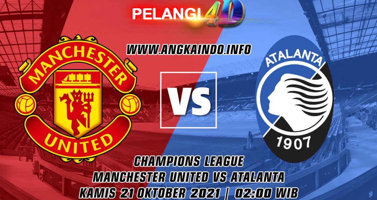 Prediksi Manchester United vs Atalanta 21 Oktober 2021