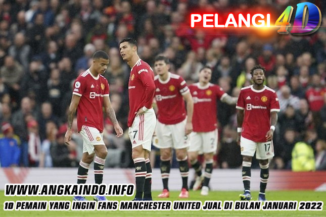 10 Pemain yang Ingin Fans Manchester United Jual di Bulan Januari 2022