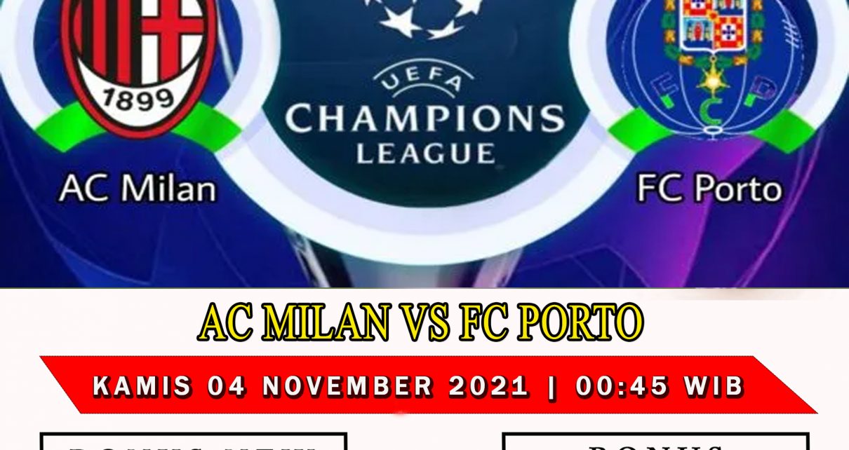 Prediksi AC Milan vs Porto 4 November 2021