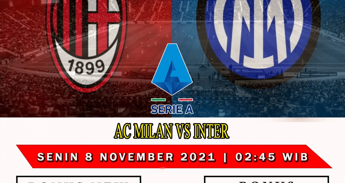 Prediksi AC Milan vs Inter Milan 8 November 2021