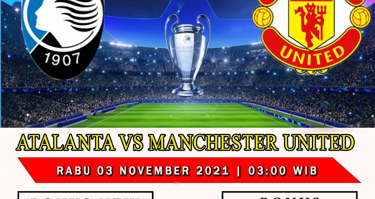 Prediksi Atalanta vs Manchester United 3 November 2021