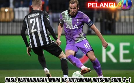 Hasil Pertandingan Mura vs Tottenham Hotspur Skor 2-1